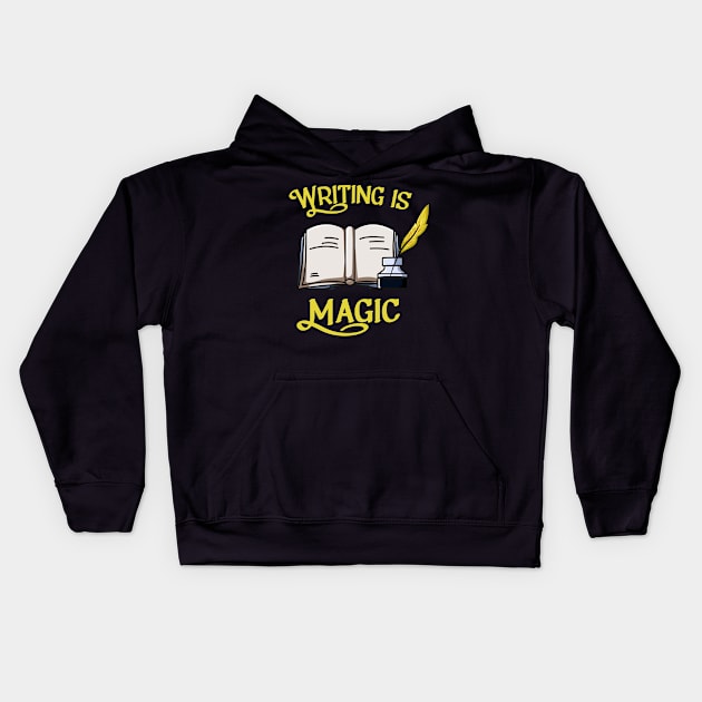 Writing Is Magic Author Poet Kids Hoodie by Foxxy Merch